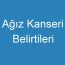 Ağız Kanseri Belirtileri