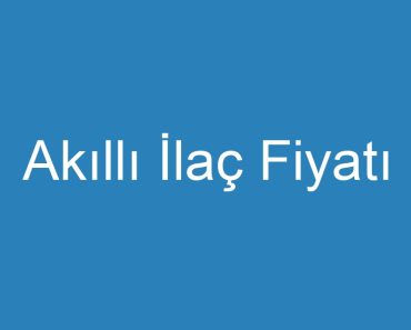 Akıllı İlaç Fiyatı