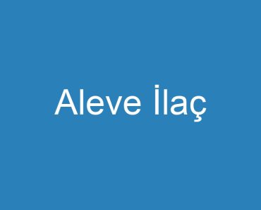 Aleve İlaç