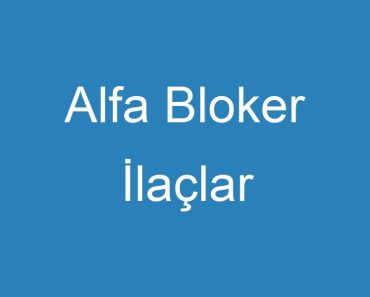 Alfa Bloker İlaçlar