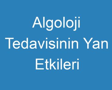 Algoloji Tedavisinin Yan Etkileri