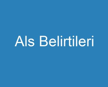 Als Belirtileri