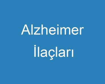 Alzheimer İlaçları