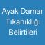 Ayak Damar Tıkanıklığı Belirtileri