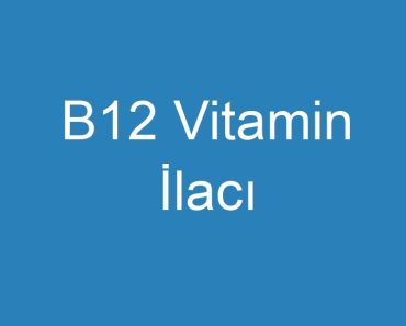 B12 Vitamin İlacı