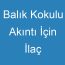 Balık Kokulu Akıntı İçin İlaç