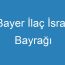 Bayer İlaç İsrail Bayrağı