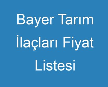 Bayer Tarım İlaçları Fiyat Listesi