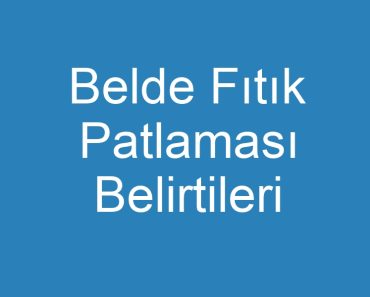 Belde Fıtık Patlaması Belirtileri