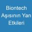 Biontech Aşısının Yan Etkileri