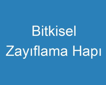 Bitkisel Zayıflama Hapı