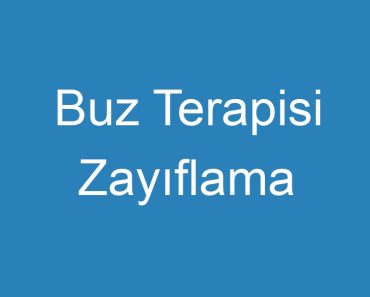 Buz Terapisi Zayıflama