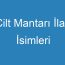 Cilt Mantarı İlaç İsimleri