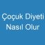 Çoçuk Diyeti Nasıl Olur