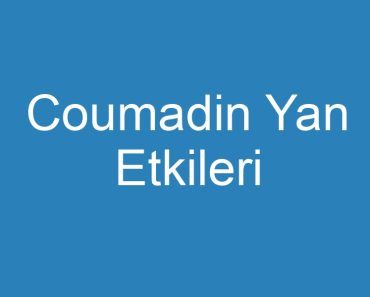 Coumadin Yan Etkileri