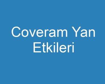 Coveram Yan Etkileri