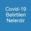 Covid-19 Belirtileri Nelerdir