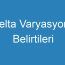 Delta Varyasyonu Belirtileri