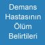 Demans Hastasının Ölüm Belirtileri