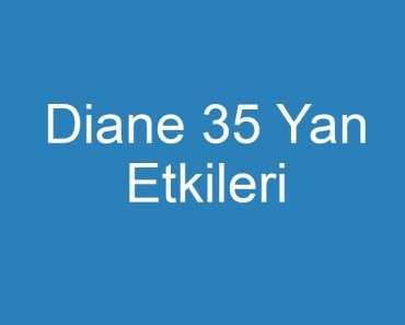 Diane 35 Yan Etkileri