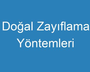 Doğal Zayıflama Yöntemleri