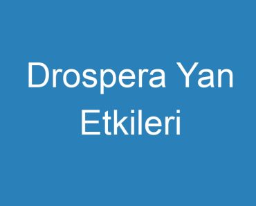 Drospera Yan Etkileri