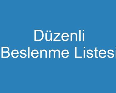 Düzenli Beslenme Listesi