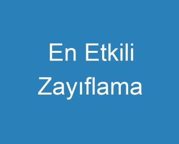 En Etkili Zayıflama