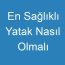 En Sağlıklı Yatak Nasıl Olmalı