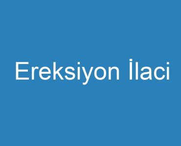 Ereksiyon İlaci