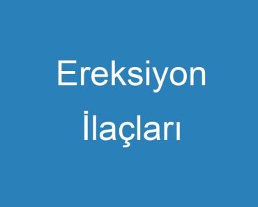 Ereksiyon İlaçları