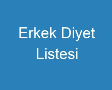 Erkek Diyet Listesi