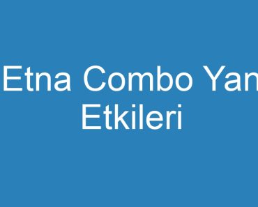 Etna Combo Yan Etkileri