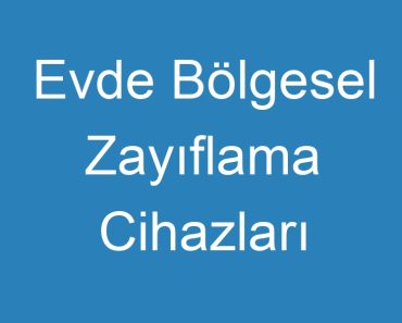 Evde Bölgesel Zayıflama Cihazları