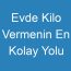 Evde Kilo Vermenin En Kolay Yolu