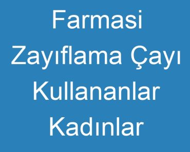 Farmasi Zayıflama Çayı Kullananlar Kadınlar Kulübü