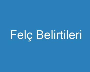 Felç Belirtileri