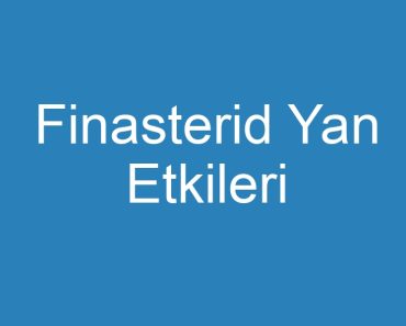 Finasterid Yan Etkileri