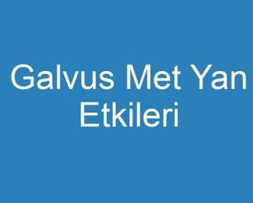 Galvus Met Yan Etkileri