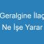 Geralgine İlaç Ne İşe Yarar