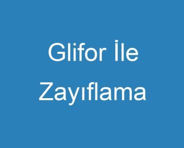 Glifor İle Zayıflama