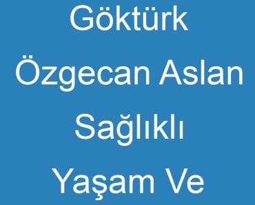 Göktürk Özgecan Aslan Sağlıklı Yaşam Ve Yürüyüş Parkuru