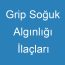 Grip Soğuk Algınlığı İlaçları