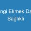 Hangi Ekmek Daha Sağlıklı