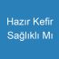 Hazır Kefir Sağlıklı Mı