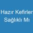 Hazır Kefirler Sağlıklı Mı