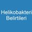 Helikobakteri Belirtileri