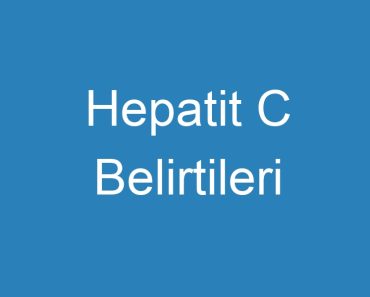 Hepatit C Belirtileri