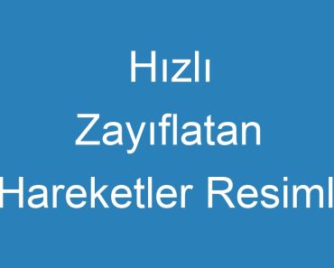 Hızlı Zayıflatan Hareketler Resimli