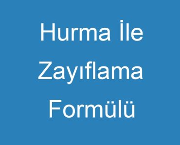 Hurma İle Zayıflama Formülü